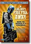 A Galaxy Far Far Away: 10th Anniversary Edition - documentary DVD review