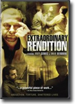 Extraordinary Rendition - drama DVD / suspense DVD review