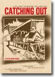 Catching Out: A Film about Trainhopping and Living Free - documentary DVD review